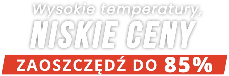 Wysokie temperatury,
niskie ceny.