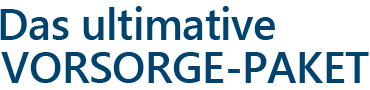 Das ultimative Vorsorgepaket 2023