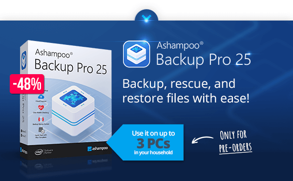 Ashampoo Backup Pro 25 - The ultimate fix for malware infections, hard disk defects and Windows crashes