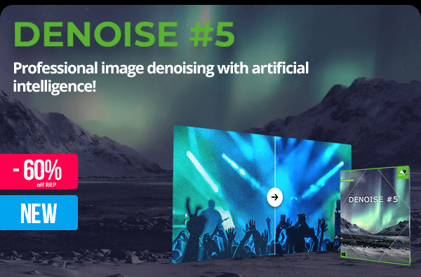 Denoise 5  - Scaled images in the shortest possible time!