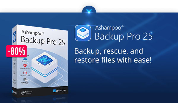 Ashampoo Backup Pro 25 - The ultimate fix for malware infections, hard disk defects and Windows crashes