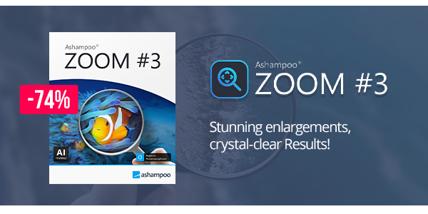 Ashampoo® ZOOM #3 | Stunning enlargements, crystal-clear results!