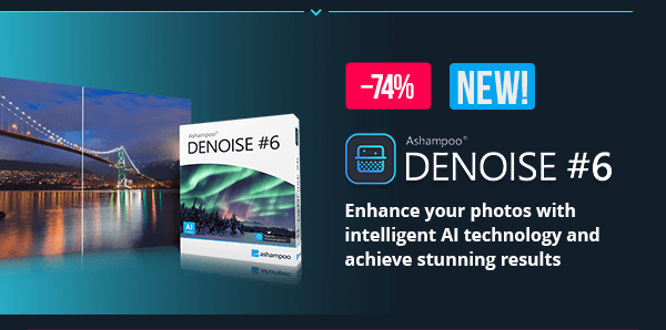 Ashampoo® DENOISE #6 | Crystal-clear images: Say goodbye to noise