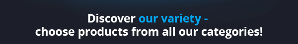 Discover our variety - choose products from all our categories!