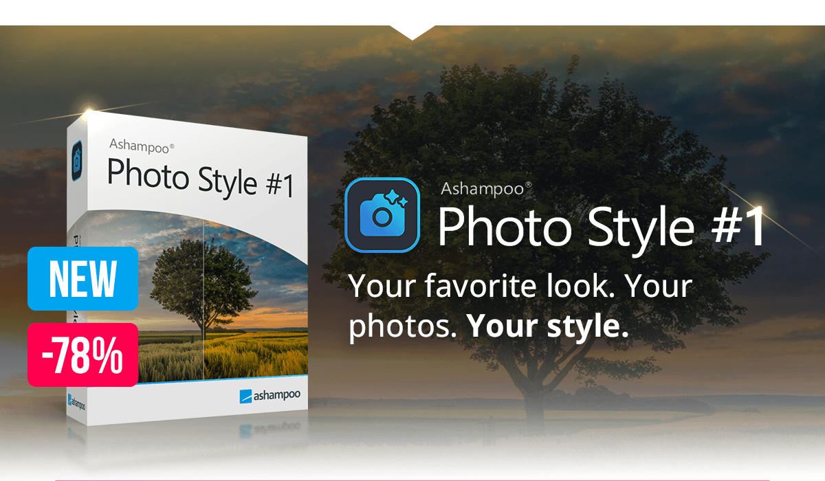 Ashampoo® Photo Style #1 | Your favorite look. Your photos. Your style.